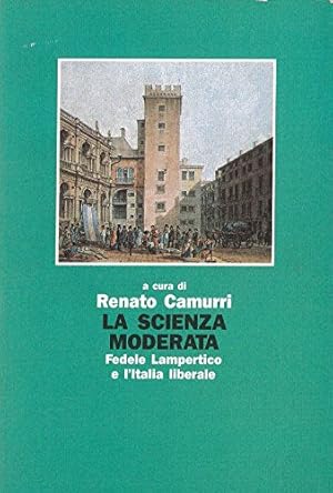 La scienza moderata. Fedele Lampertico e l'Italia liberale