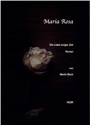 Maria Rosa - Die Liebe ewiger Zeit