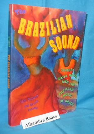 Seller image for The Brazilian Sound : Samba, Bossa Nova, and the Popular Music of Brazil for sale by Alhambra Books