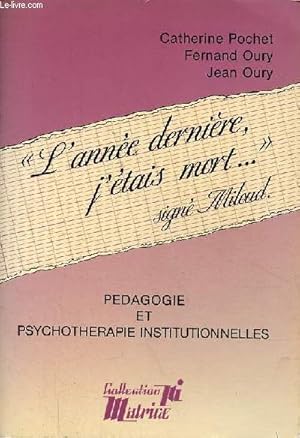 Bild des Verkufers fr L'anne dernire j'tais mort. sign Miloud - Collection Pdagogie et psychothrapie institutionnelles. zum Verkauf von Le-Livre