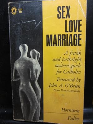 Bild des Verkufers fr SEX LOVE MARRIAGE: A Frank and Forthright guide for Catholics zum Verkauf von The Book Abyss