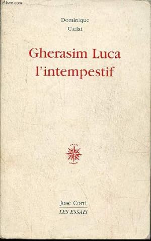 Bild des Verkufers fr Gherasim Luca l'intempestif - Collection les essais. zum Verkauf von Le-Livre