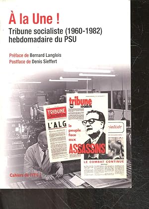 Seller image for A la Une ! Tribune socialiste (1960-1982), hebdomadaire du PSU for sale by Le-Livre