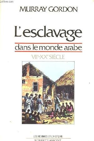 Image du vendeur pour L'esclavage dans le monde arabe VII-XXe sicle - Collection les hommes et l'histoire. mis en vente par Le-Livre