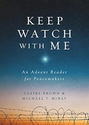 Seller image for Keep Watch with Me: An Advent Reader for Peacemakers for sale by ZBK Books