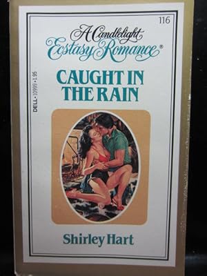Seller image for CAUGHT IN THE RAIN (Candlelight Ecstasy Romance # 116) for sale by The Book Abyss