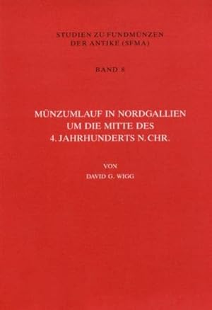 Imagen del vendedor de Mnzumlauf in Nordgallien um die Mitte des 4. Jahrhunderts n. Chr.: Numismatische Zeugnisse fr die Usurpation des Magnentius und die damit verbundenen Germaneneinflle a la venta por Libreria sottomarina - Studio Bibliografico