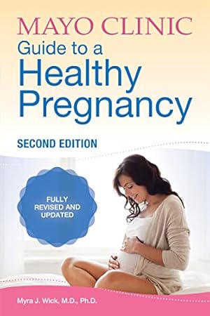 Seller image for Mayo Clinic Guide to a Healthy Pregnancy, 2nd Edition: 2nd Edition: Fully Revised and Updated for sale by ZBK Books