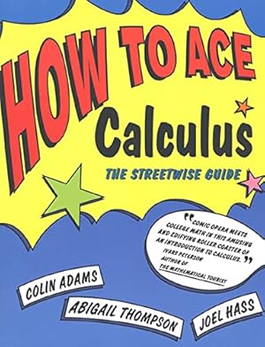 Image du vendeur pour How to Ace Calculus: The Streetwise Guide mis en vente par ZBK Books