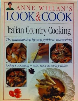 Seller image for Look & Cook: Italian Country Cooking- The Ultimate Step-By-Step Guide to Mastering Today's Cooking with Success Every Time! (Anne Willan's Look & Cook) for sale by Reliant Bookstore