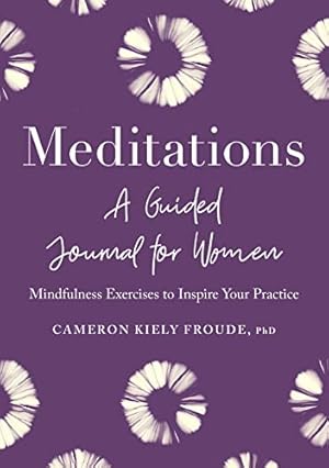 Seller image for Meditations: A Guided Journal for Women: Mindfulness Exercises to Inspire Your Practice for sale by ZBK Books