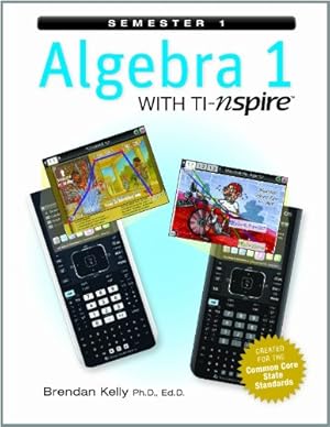 Image du vendeur pour Algebra 1 with TI-nspire: Semester 1 mis en vente par ZBK Books