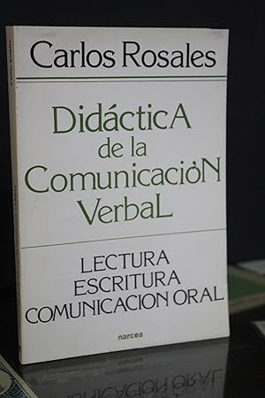 Didáctica de la comunicación verbal.- Rosales, Carlos.