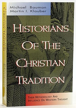 Imagen del vendedor de HISTORIANS OF THE CHRISTIAN TRADITION: Their Methodology and Influence on Western Thought a la venta por Arches Bookhouse