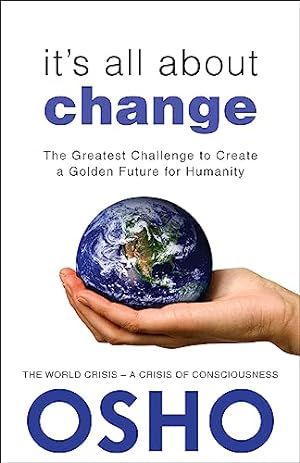 Bild des Verkufers fr It's All About Change: The Greatest Challenge to Create a Golden Future for Humanity zum Verkauf von Reliant Bookstore