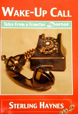 Seller image for Wake-Up Call: Tales from a Frontier Doctor for sale by Mad Hatter Bookstore