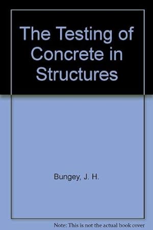 Bild des Verkufers fr The Testing of Concrete in Structures zum Verkauf von WeBuyBooks