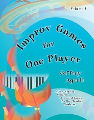 Immagine del venditore per Improv Games for One:A Very Voncise Collection of Musical Games for One Classical Musician/G7747 venduto da Reliant Bookstore