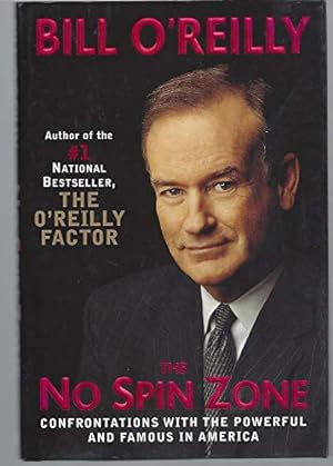 Imagen del vendedor de The No Spin Zone: Confrontations with the Powerful and Famous in America a la venta por ZBK Books