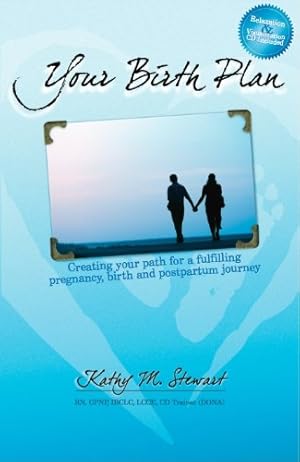 Seller image for Your Birth Plan Creating Your Path to a Fulfilling Pregnancy, Birth and Postpartum Journey for sale by ZBK Books