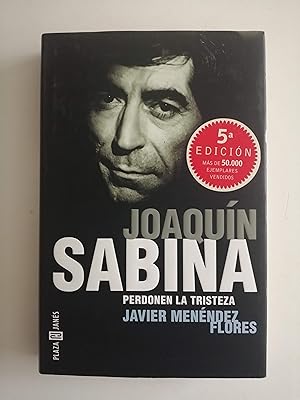 Seller image for Joaqun Sabina : perdonen la tristeza for sale by Perolibros S.L.