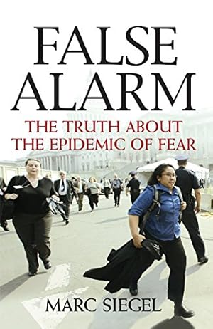 Imagen del vendedor de False Alarm: The Truth about the Epidemic of Fear a la venta por ZBK Books