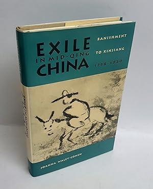 Exile in Mid-Qing China Banishment to Xinjiang, 1758-1820