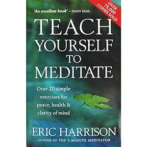 Imagen del vendedor de Teach Yourself to Meditate : Over 20 Exercises for Peace, Health and Clarity of Mind a la venta por ZBK Books