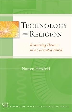 Seller image for Technology and Religion: Remaining Human in a Co-created World (Templeton Science and Religion Series) for sale by ZBK Books