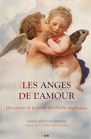 Image du vendeur pour Les Anges de l'amour: Dcouvrez le pouvoir des rituels angliques mis en vente par Livres Norrois