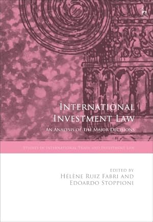 Bild des Verkufers fr International Investment Law : An Analysis of the Major Decisions zum Verkauf von GreatBookPrices