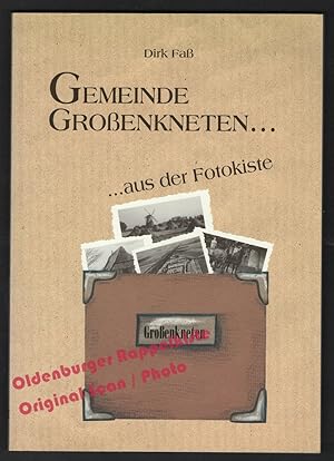 Die Gemeinde Grossenkneten aus der Fotokiste: Aus dem Privatarchiv von Dirk Fass, Sage-Haast - Fa...