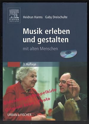 Musik erleben und gestalten mit alten Menschen: mit CD - Harms, Heidrun