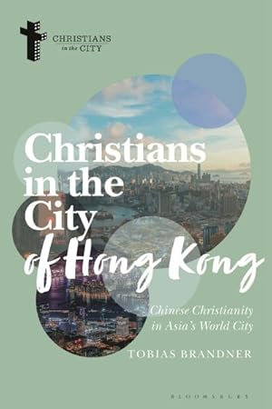 Seller image for Christians in the City of Hong Kong : Chinese Christianity in Asia's World City for sale by GreatBookPrices