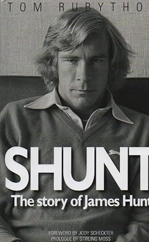 Image du vendeur pour Shunt The Story of James Hunt Auto Racing mis en vente par Frogtown Books, Inc. ABAA