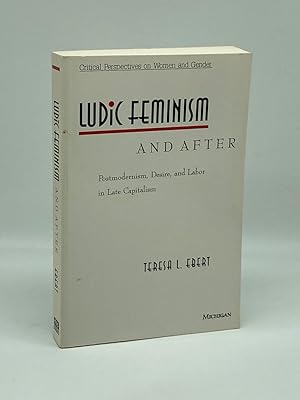 Imagen del vendedor de Ludic Feminism and After Postmodernism, Desire, and Labor in Late Capitalism a la venta por True Oak Books