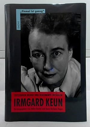 Irmgard Keun : Zeitzeugen, Bilder und Dokumente erzählen. hrsg. von Heike Beutel und Anna Barbara...