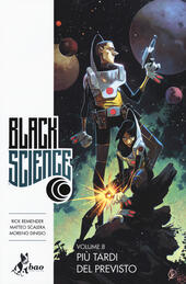 Image du vendeur pour BLACK SCIENCE. VOL.8 - PIU' TARDI DEL PREVISTO mis en vente par Librightbooks