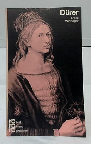 Albrecht Dürer in Selbstzeugnissen und Bilddokumenten. Dargestellt von Franz Winzinger. rowohlts ...