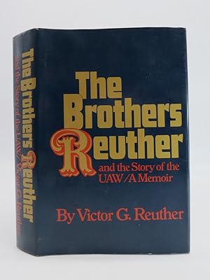 Image du vendeur pour THE REUTHER BROTHERS And the Story of the Uaw/a Memoir mis en vente par Sage Rare & Collectible Books, IOBA