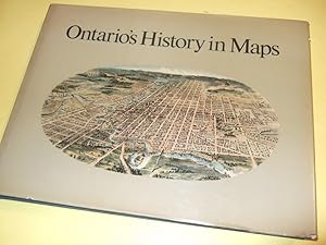 Bild des Verkufers fr Ontario's History in Maps ( The Ontario Historical Studies Series )(with a cartobibliographical Essay By Joan Winearls ) zum Verkauf von Leonard Shoup