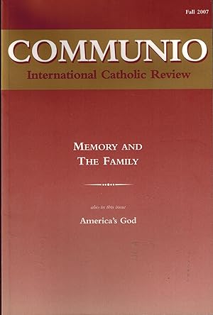 Seller image for Communio - International Catholic Review: Memory and the Family, Fall 2007 for sale by UHR Books
