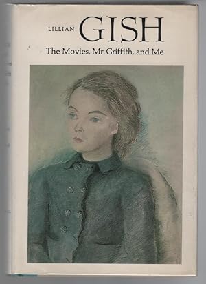 Lillian Gish: The Movies, Mr. Griffith and Me