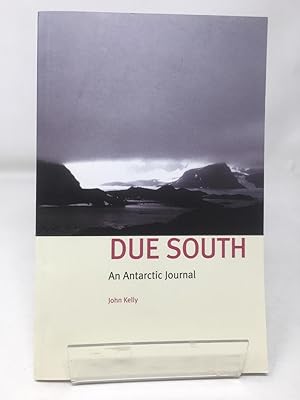 Due South: An Antarctic Journal