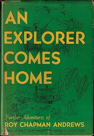 Bild des Verkufers fr An Explorer Comes Home: Further Adventures of Roy Chapman Andrews zum Verkauf von UHR Books
