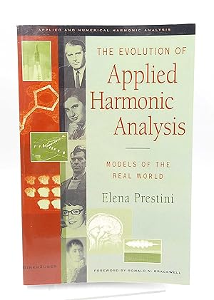 Seller image for The Evolution of Applied Harmonic Analysis Models of the Real World (Applied and numerical harmonic analysis) for sale by Antiquariat Smock
