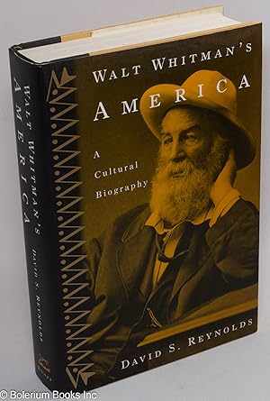 Walt Whitman's America; a cultural biography