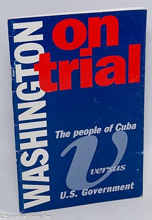 Bild des Verkufers fr Washington on Trial. The People of Cuba vs. the Government of the United States of America zum Verkauf von Bolerium Books Inc.