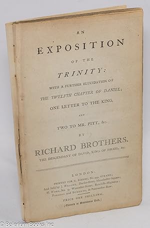 An exposition of the Trinity: with a further elucidation of the twelfth chapter of Daniel; one le...