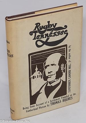 Rugby, Tennessee; being some account of the settlement founded on the Cumberland Plateau by The B...